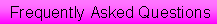 Do you have a question? It might be asked before.